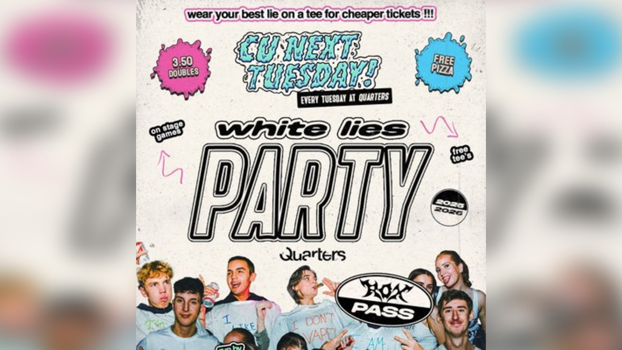 CU NEXT TUESDAY | WHITE LIES Party| 07/10/2025