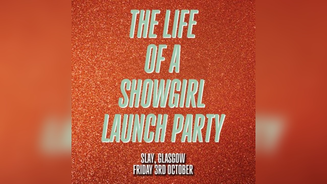 The Life Of A Showgirl - Album Launch Party (Glasgow)