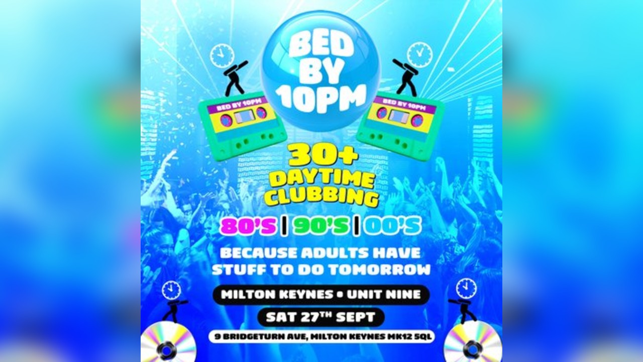 Bed By 10pm Is Coming To Milton Keynes