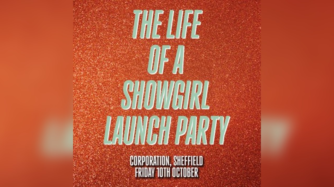 The Life Of A Showgirl - Album Launch Party (Sheffield)