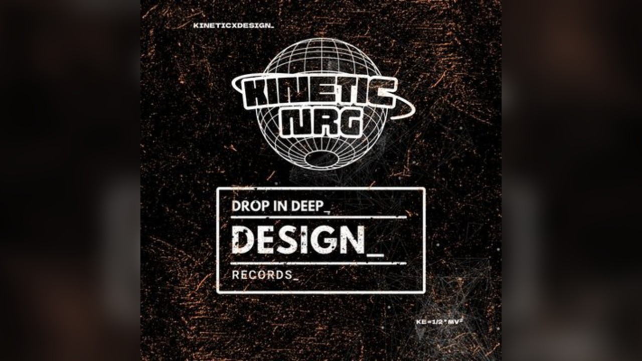 Kinetic NRG X DESIGN_ Records (DROP IN DEEP_)