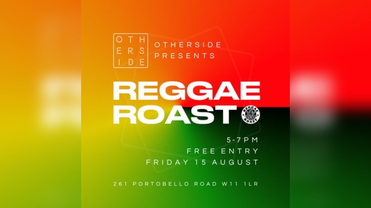 Reggae Roast TAKE OVER - Live at OTHERSIDE