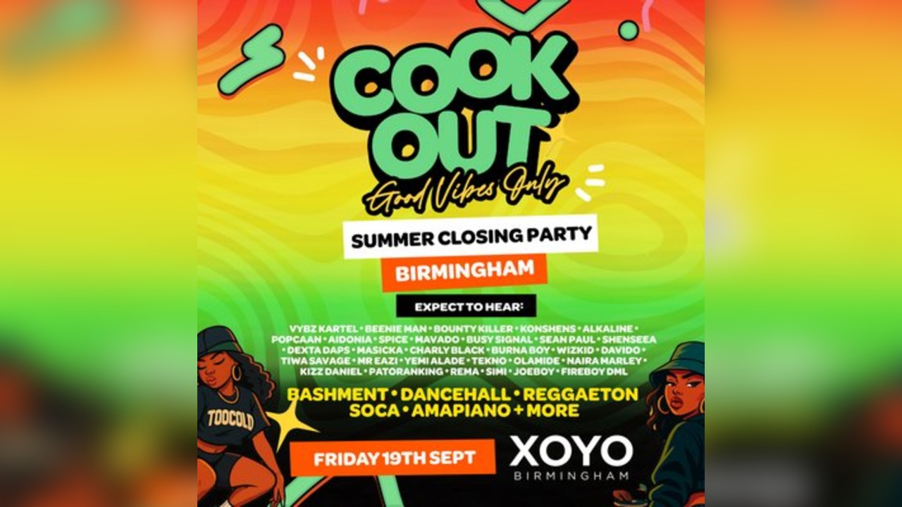 Cookout - Summer Closing Party - Birmingham - XOYO