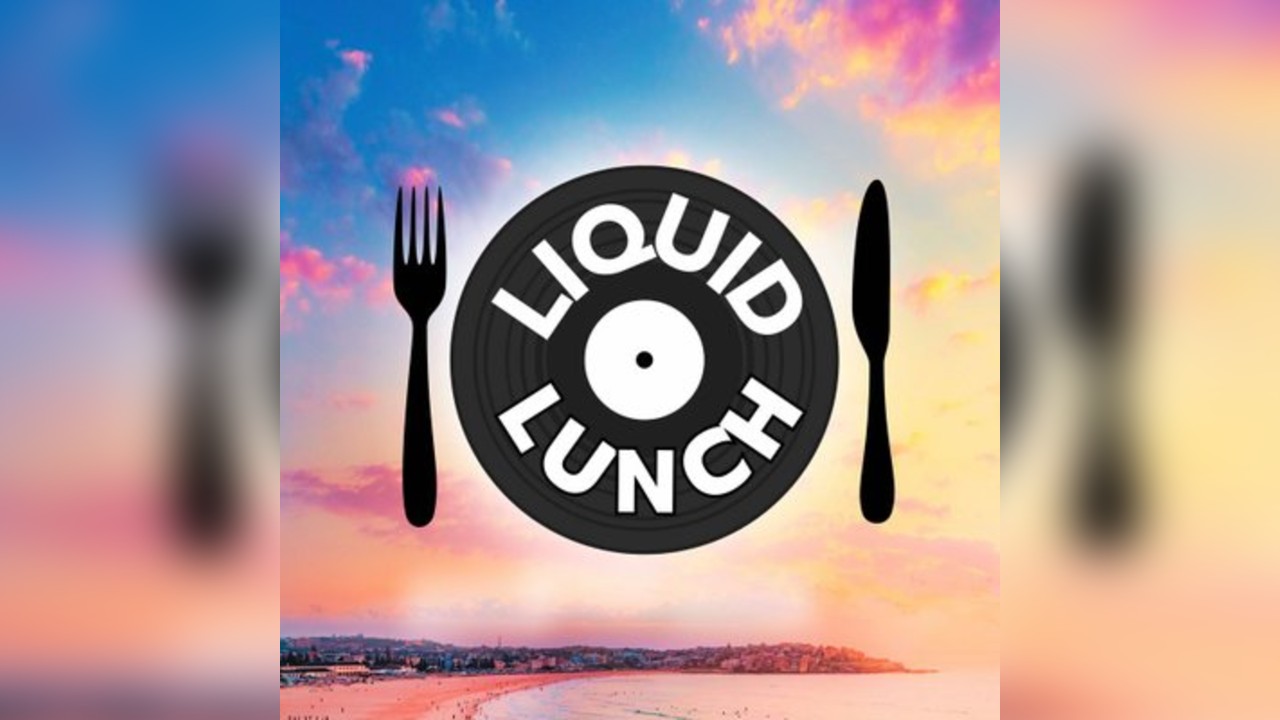 Liquid Lunch 'Live Sessions'