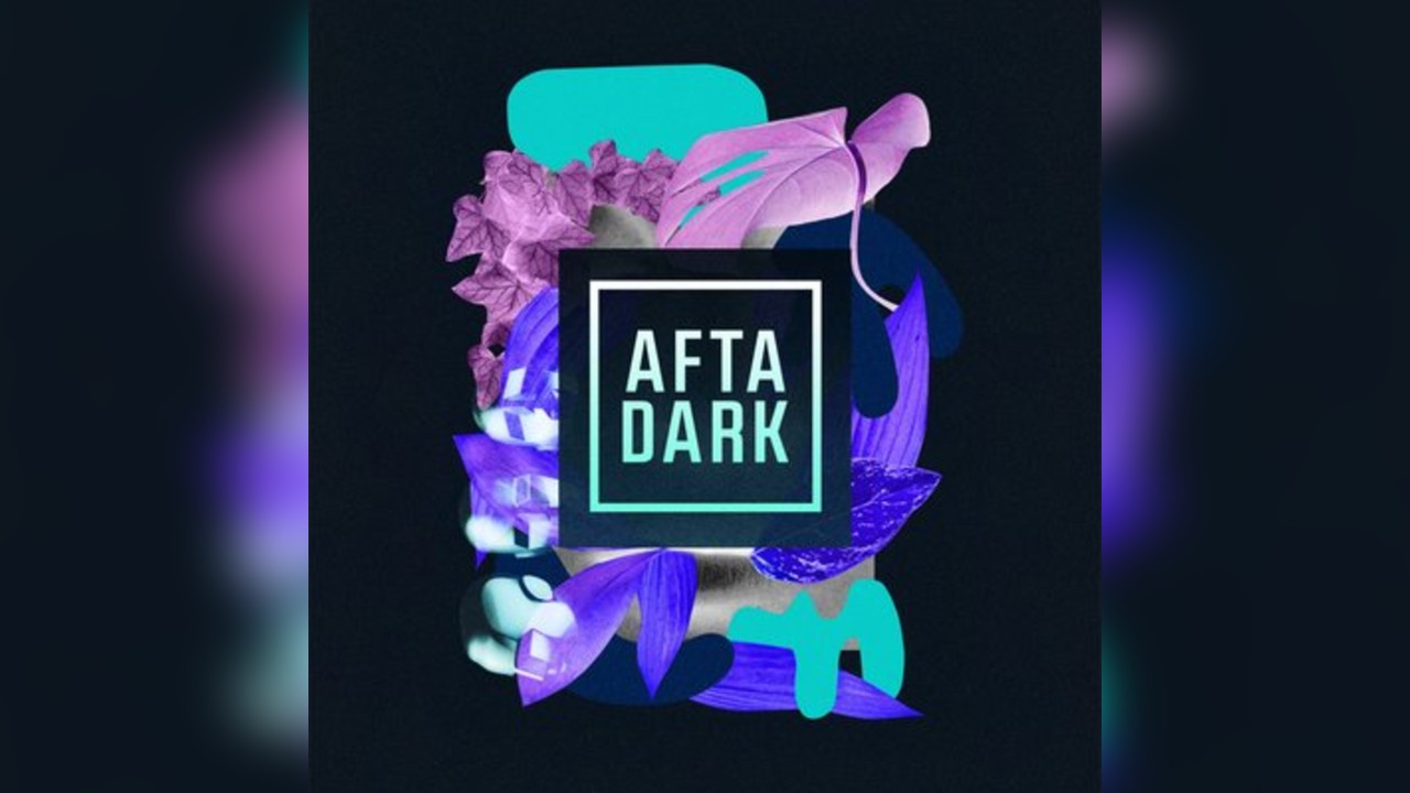 AFTA DARK - Sat 30th August