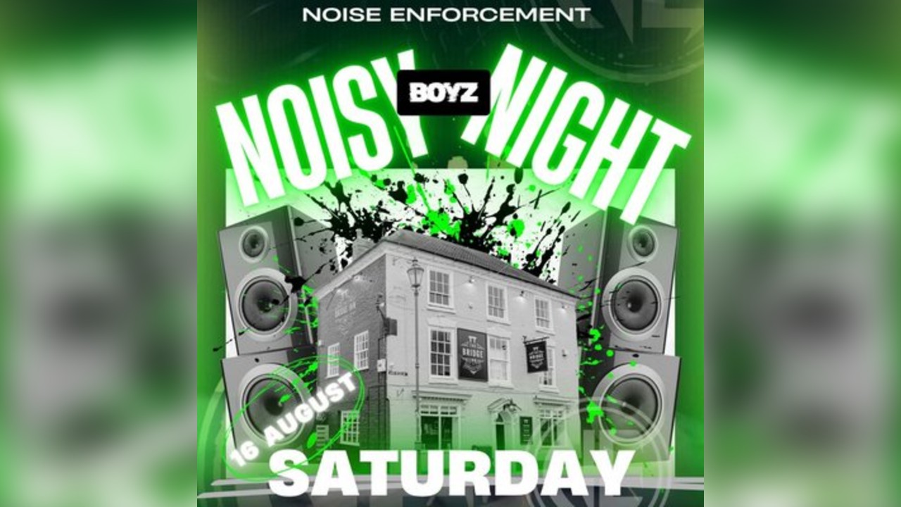 Noisy Boys Night