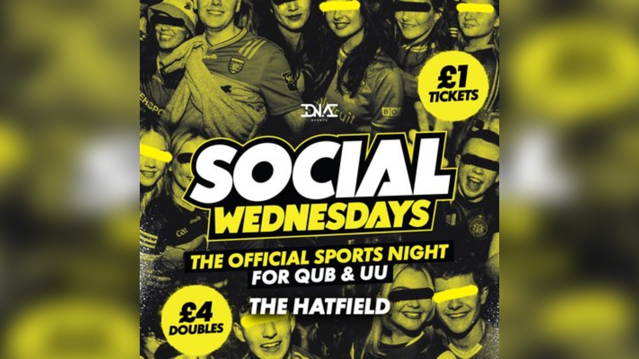 Social Wednesdays at The Hatfield - QUB / Ulster's Sports Night