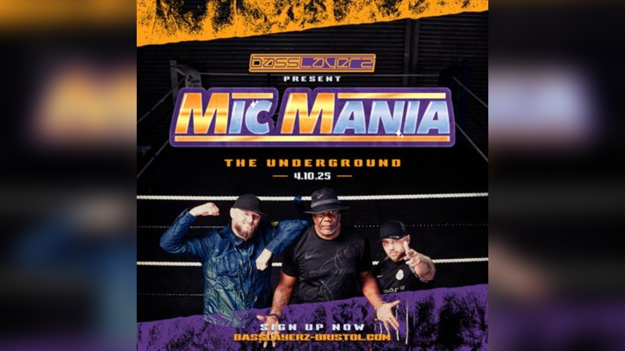 Basslayerz Presents Mic Mania: Bristol