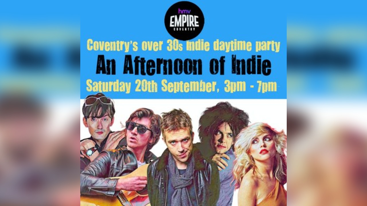 An Afternoon of Indie: COVENTRY, 3pm-7pm (over 30s only)