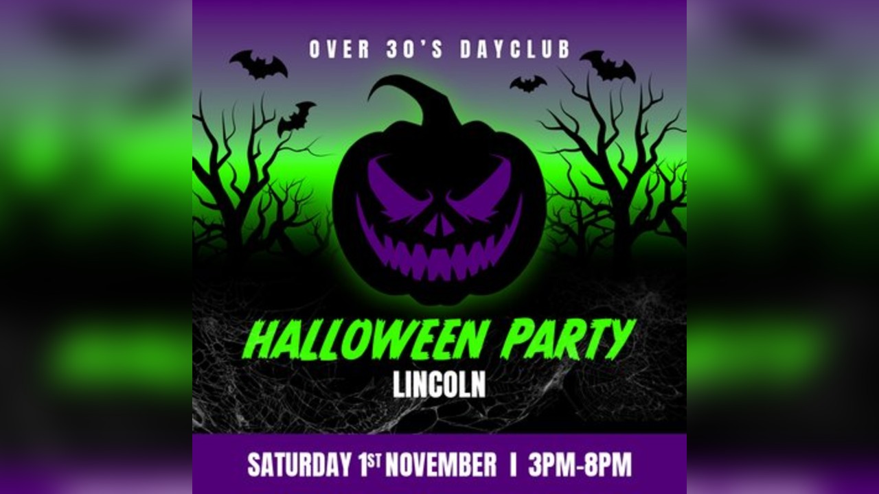 Over 30s Dayclub LINCOLN - Halloween party
