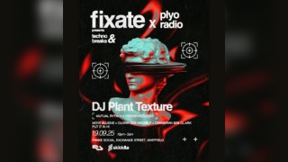 Fixate x Plyo Radio presents: DJ PLANT TEXTURE