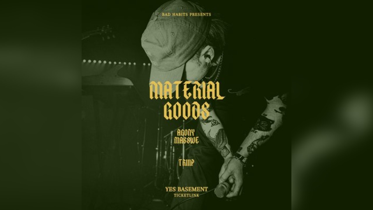 Material Goods Live at Yes Basement
