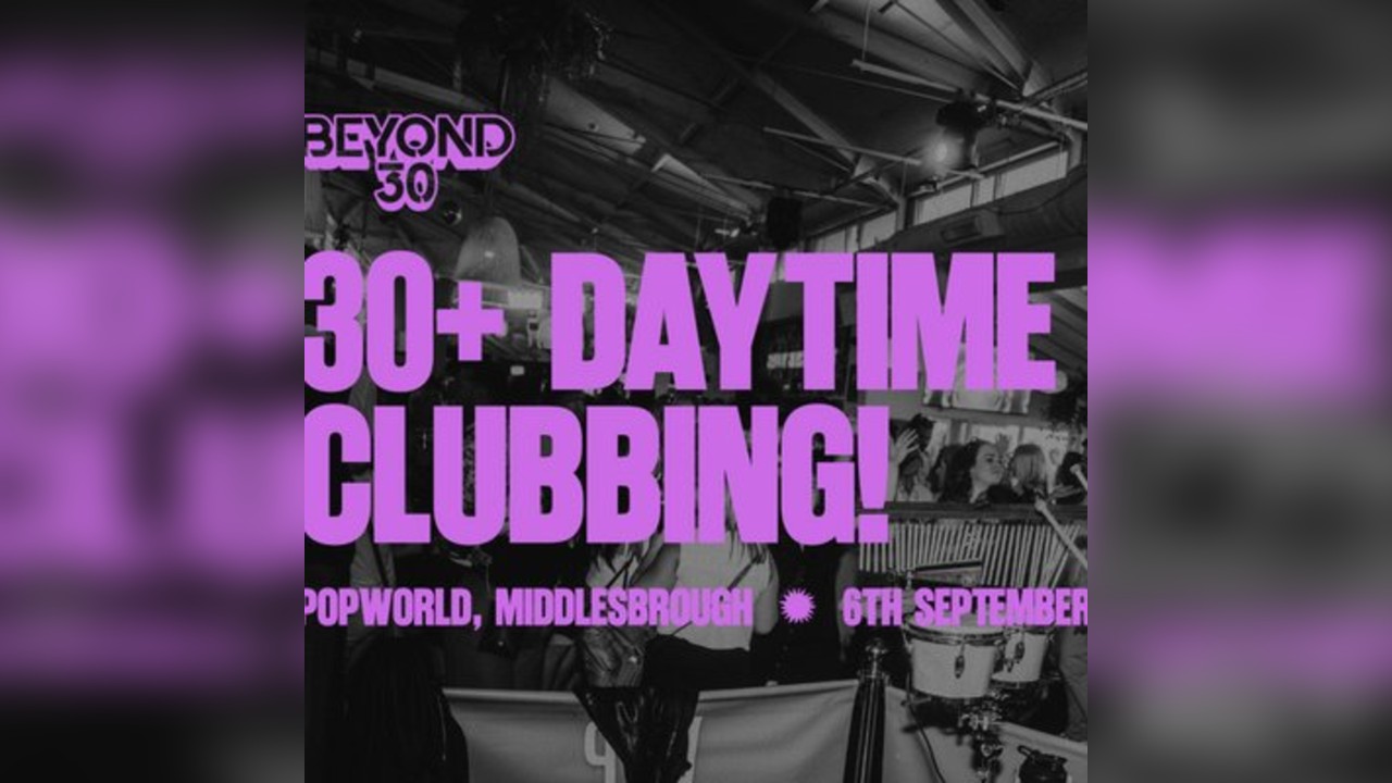 OVER 30s DAYTIME CLUBBING MIDDLESBROUGH