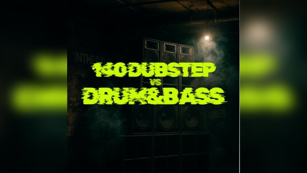 140 Dubstep VS Drum&Bass