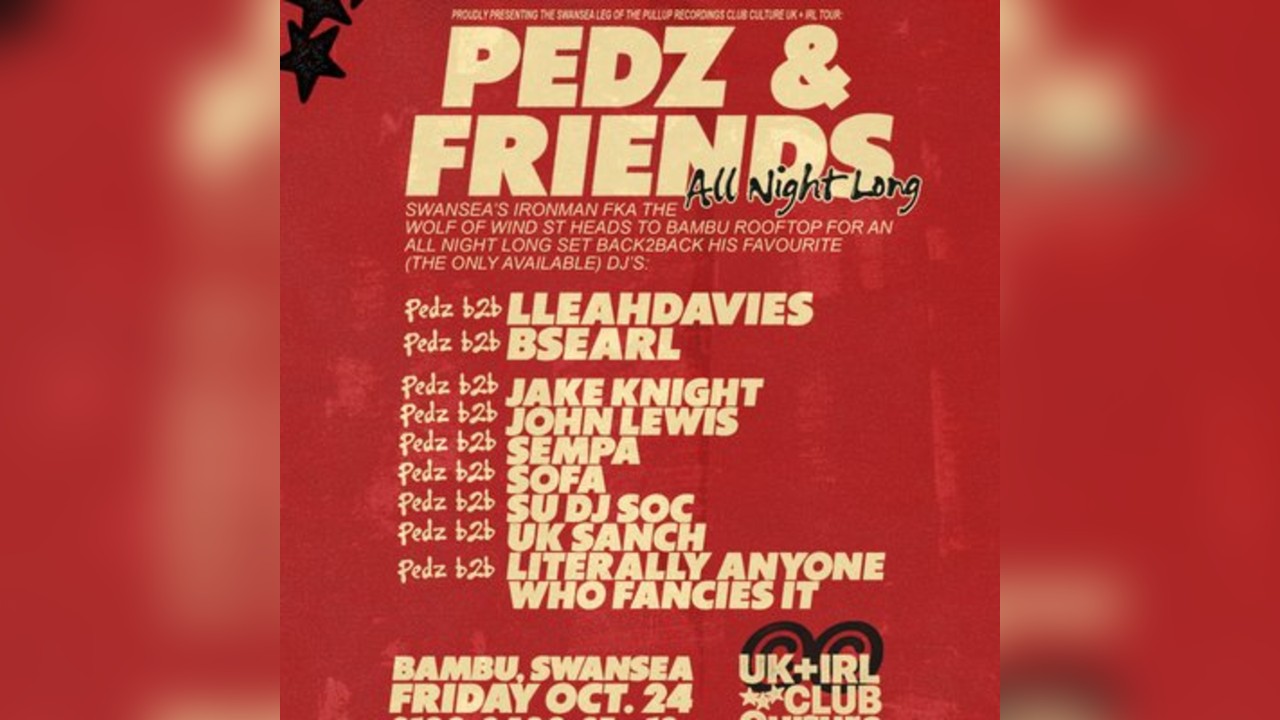 SWANSEA: Pedz & Friends ANL w/ LLEAHDAVIES, BSEARL, SEMPA
