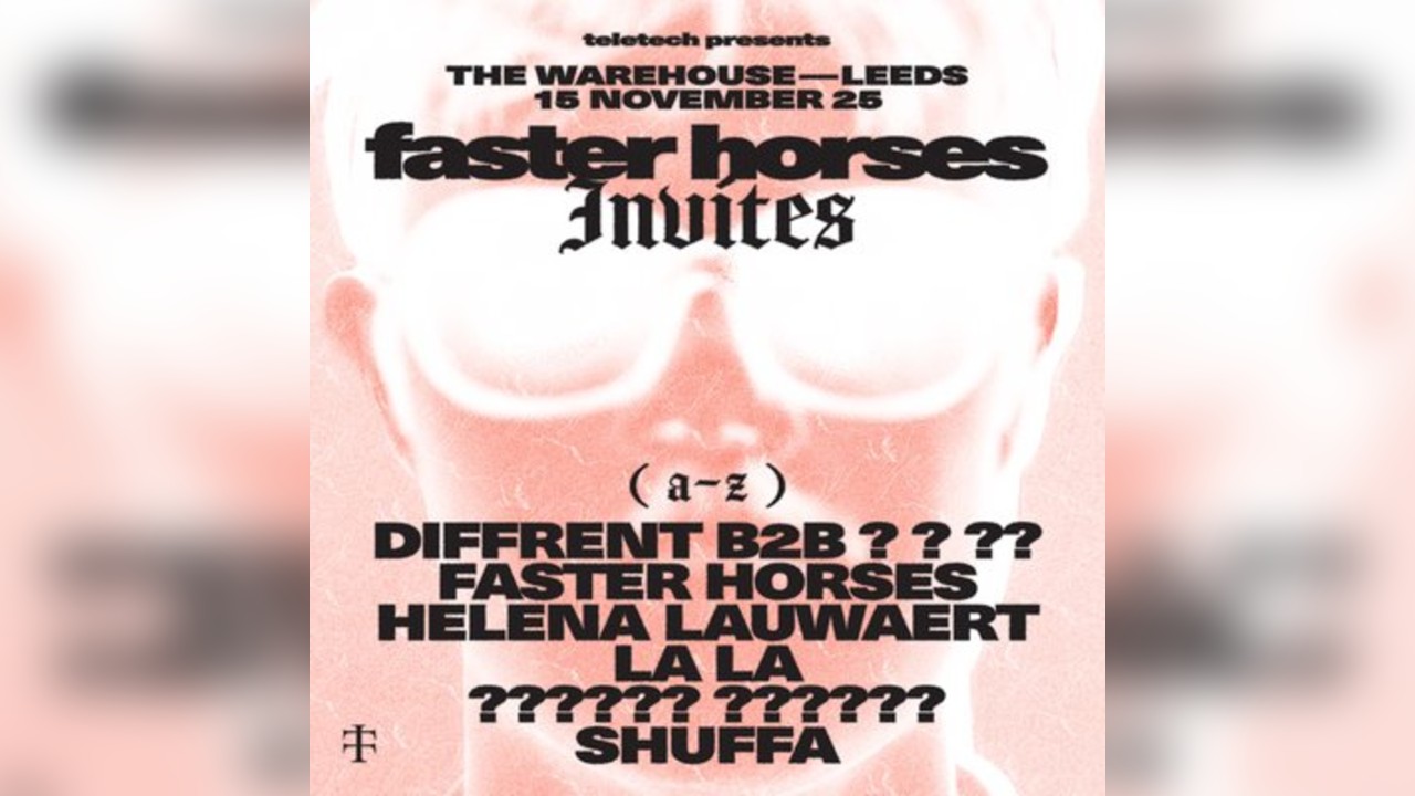 Teletech: Faster Horses Invites @ Warehouse, Leeds