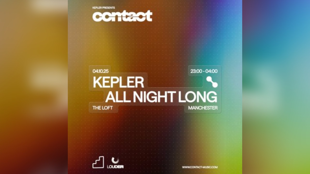 Contact - Kepler All Night Long at The Loft