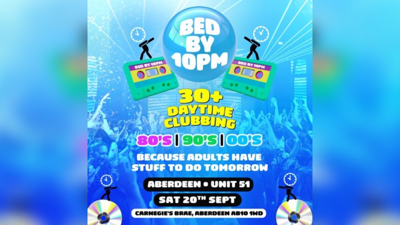 Bed By 10pm Is Coming To Aberdeen