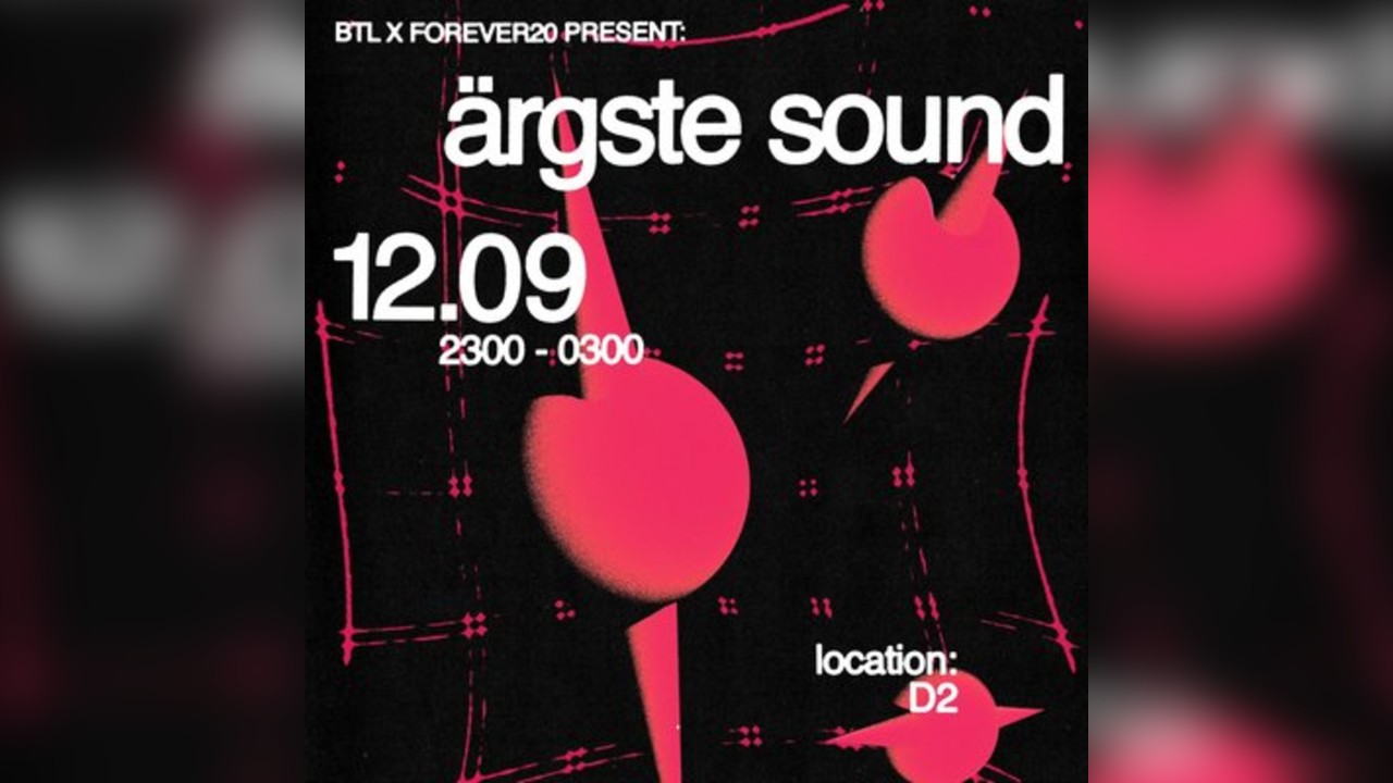 ÄRGSTE Sound | BTL x Forever20