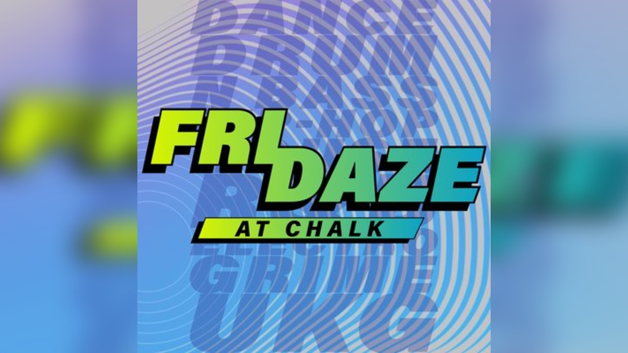 FRIDAZE @ CHALK | 5 Bombs £5, £5 Double Vodka
