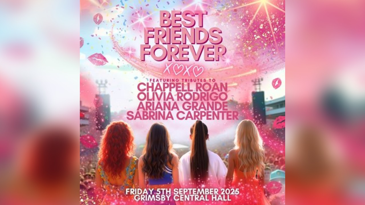 Best Friends Forever - Grimsby Central Hall