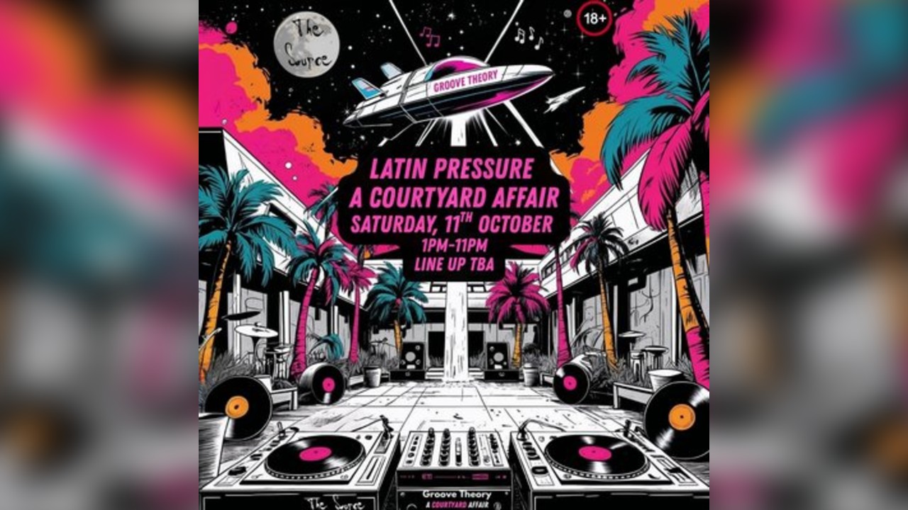 Groove Theory: Latin Pressure A Courtyard Affair