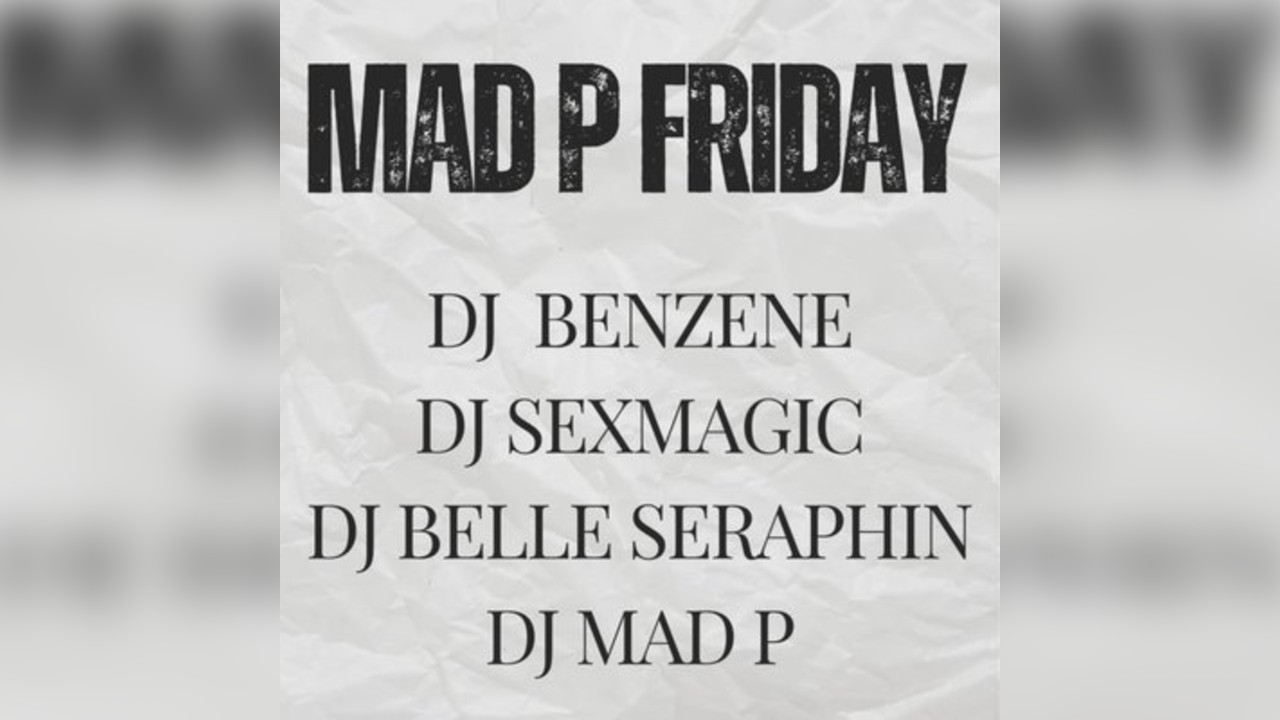 Mad P Friday