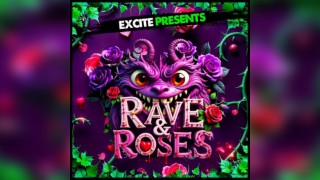 Excite - Rave & Roses