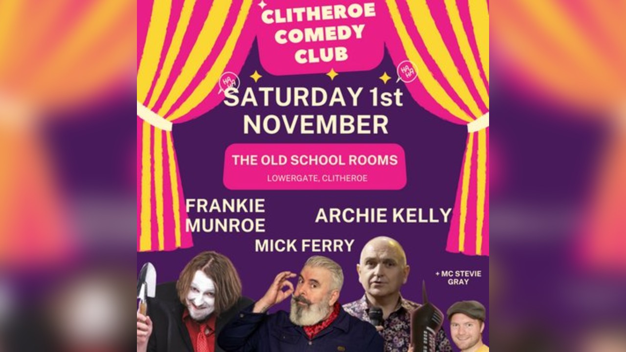 Clitheroe Comedy Club @ The Old School Rooms,Sat 1st November