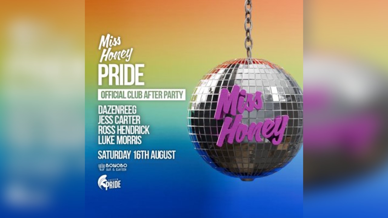 Miss Honey x Bonobo: Chester Pride OFFICIAL Afters