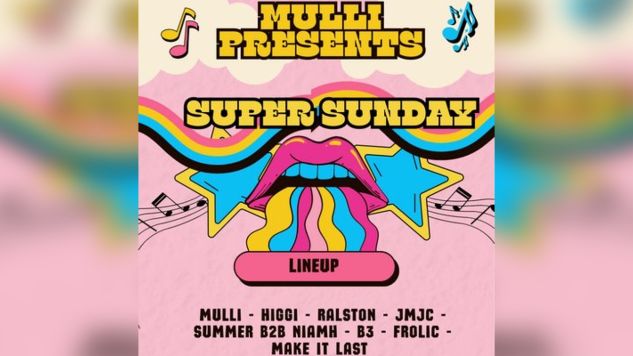 MULLI Presents - Super Sunday