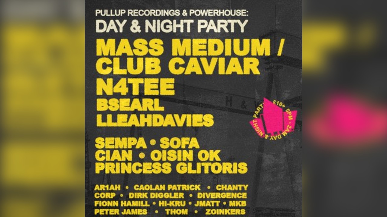 BELFAST: Mass Medium / Club Caviar, n4tee, LLEAHDAVIES + More