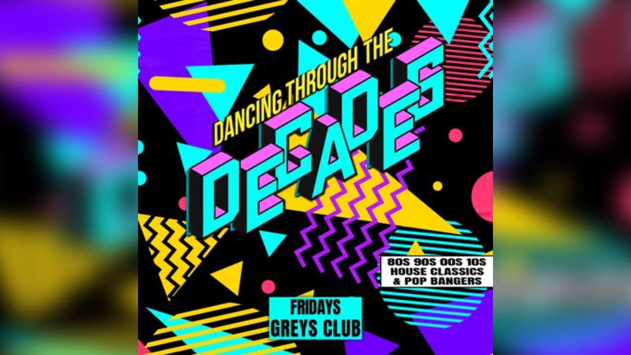 Decades - Freshers Friday - Dancing Through The Decades