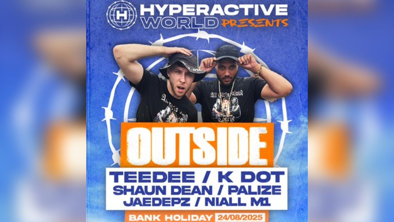 Hyperactive World presents.. OUTSIDE w/ TeeDee & K Dot |Bassline
