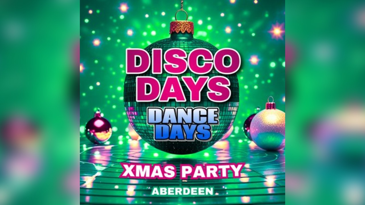 Disco Days Xmas Party Aberdeen