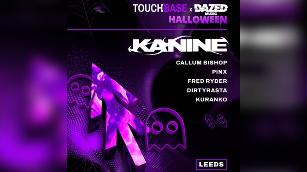 Dazed x Touchbase Halloween Leeds: Kanine + more