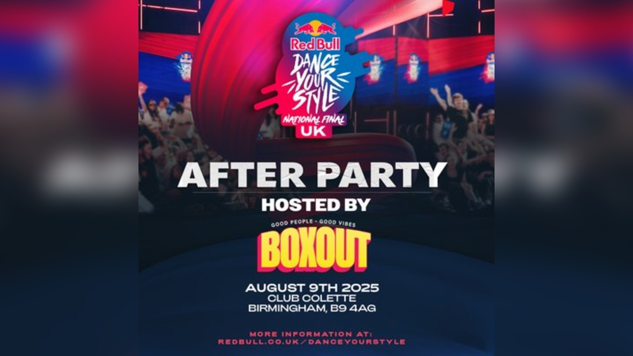Boxout x Redbull - Dance Your Style AFTER PARTY (FREE ENTRY)