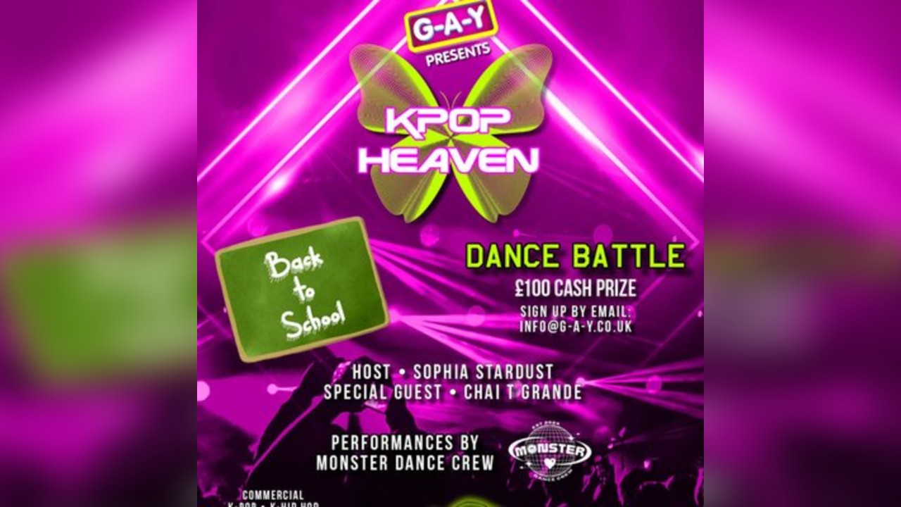 G-A-Y Presents: KPOP Heaven -BACK TO SCHOOL - DANCE BATTLE