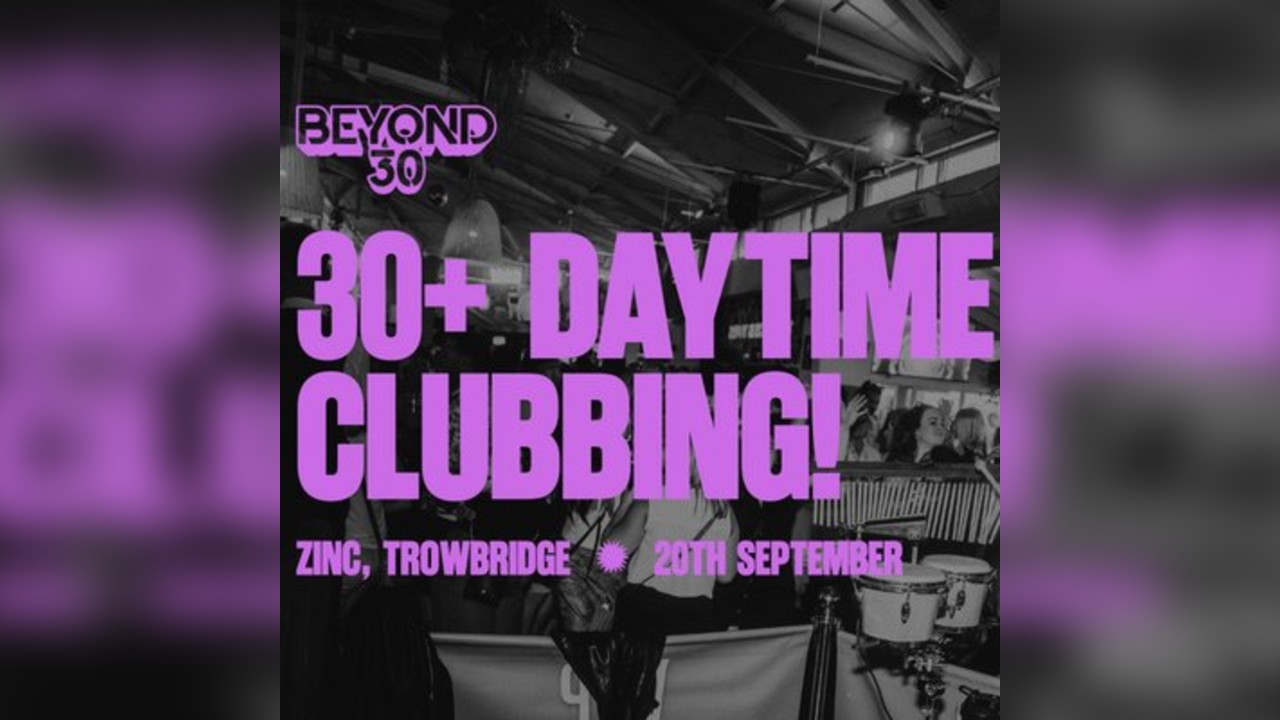 OVER 30s DAYTIME CLUBBING TROWBRIDGE