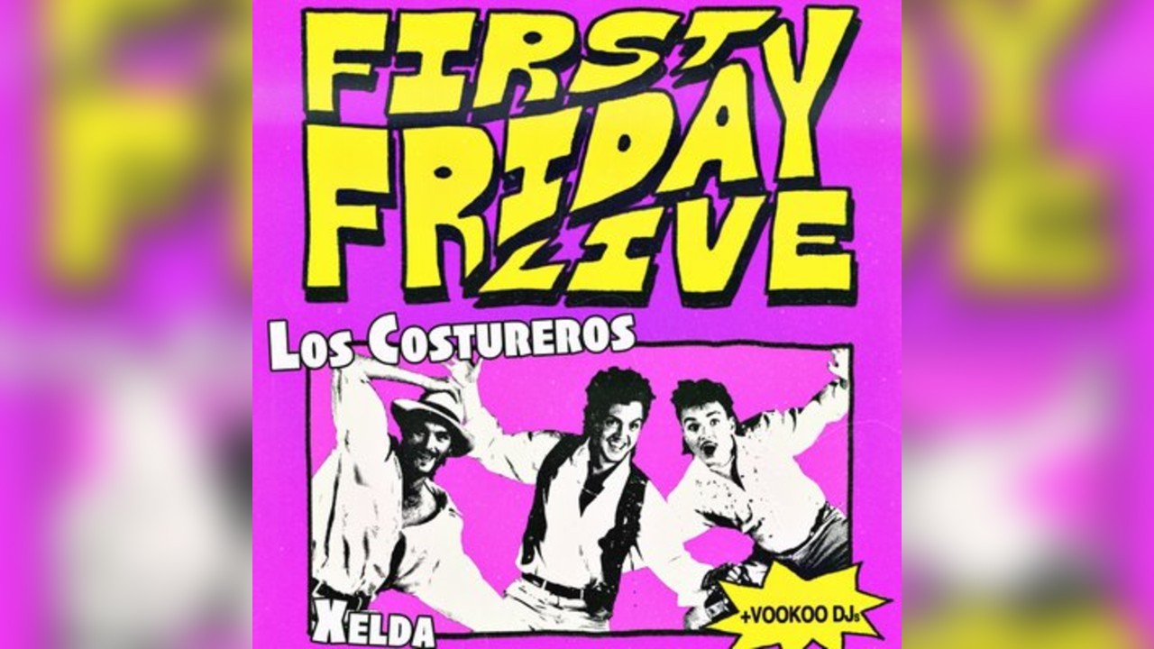 VooKoo: Los Costureros + Xelda - First Friday Live