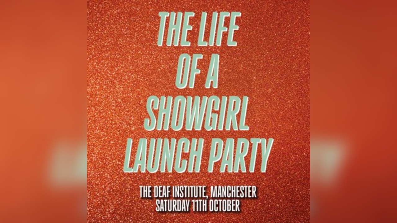 The Life Of A Showgirl - Album Launch Party (Manchester)