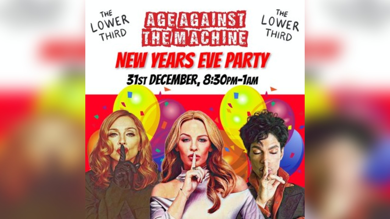 Age Against The Machine NYE PARTY, 8:30pm-1am (Over 30s Only)