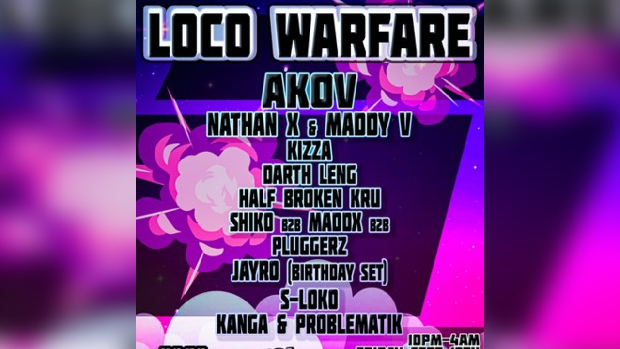 Loco Warfare W/ Akov, Maddy V, Nathan X + More