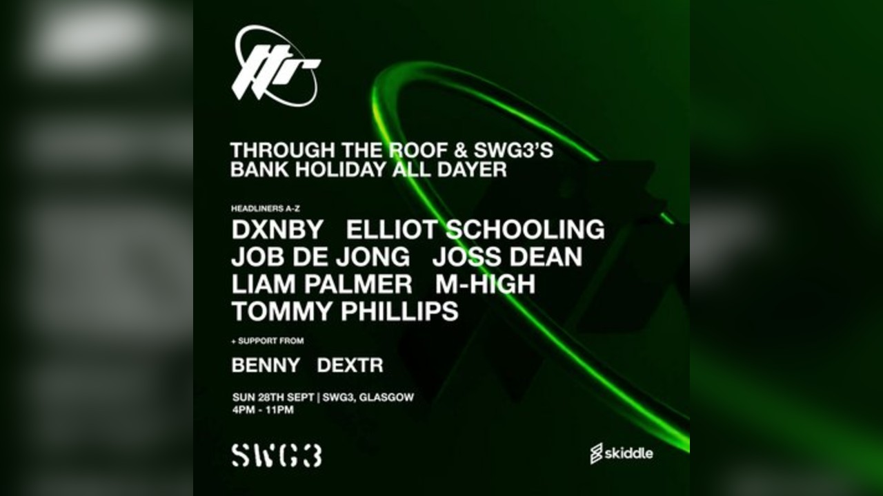 Through The Roof x SWG3: Bank Holiday All Dayer