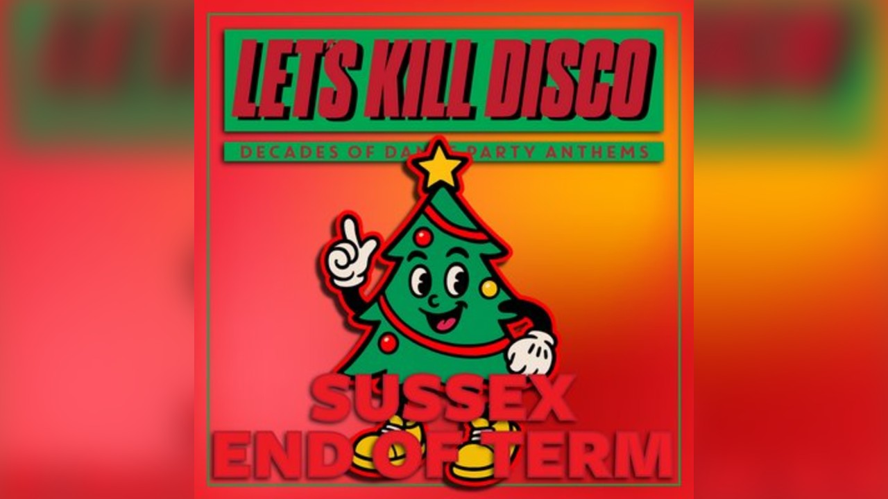 Let's Kill Disco @ CHALK | Sussex End of Term