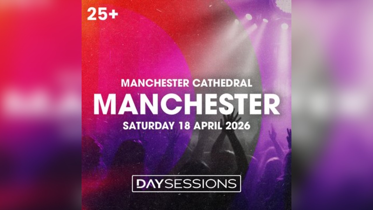 DAY SESSIONS - Manchester - April 2026