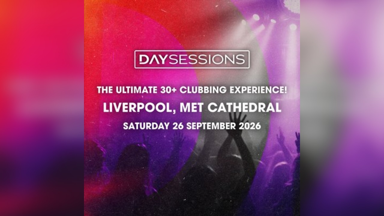 DAY SESSIONS - Liverpool - September 2026