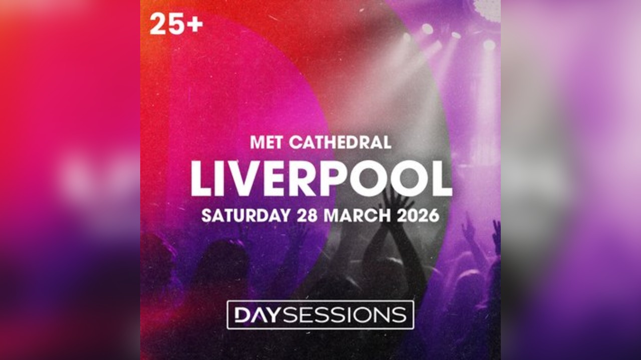 DAY SESSIONS - Liverpool - March 2026
