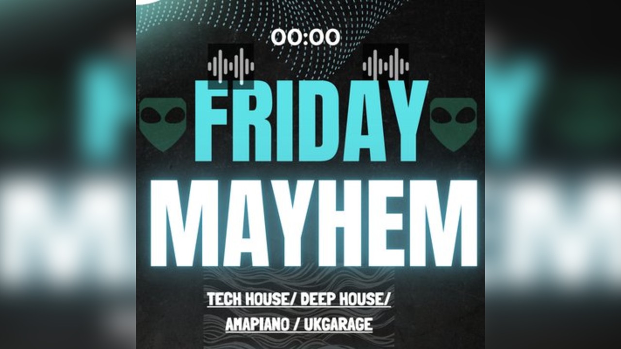 Friday Mayhem