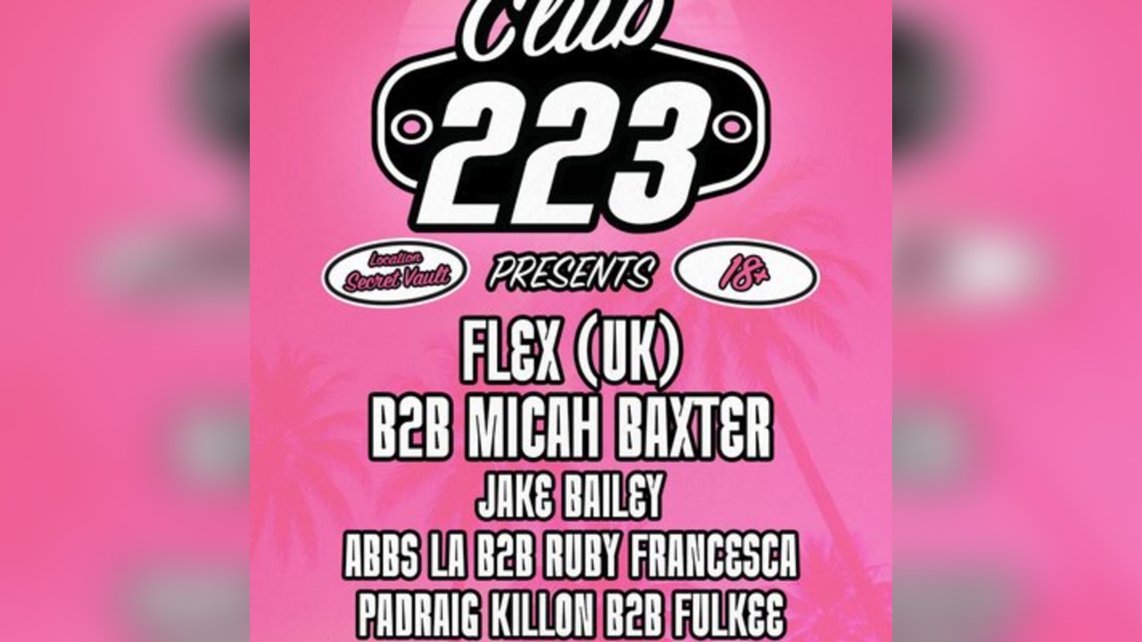 CLUB 223 Presents Flex (UK) B2B Micah Baxter